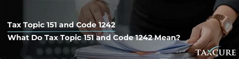 what is tax topic 151 mean|What Tax Code 151 Means and How to Appeal